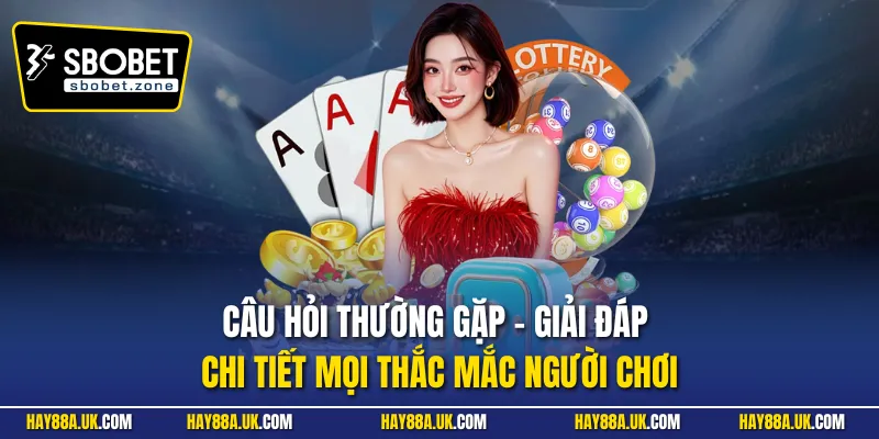 Câu hỏi thường gặp