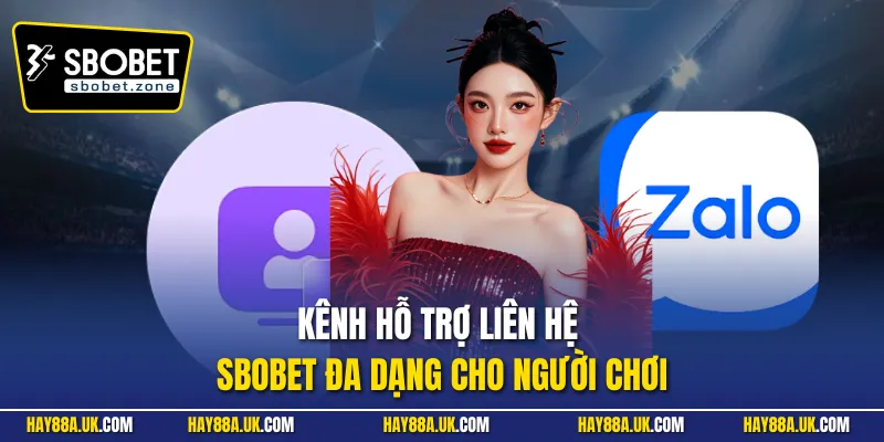 Kênh hỗ trợ liên hệ Sbobet đa dạng cho người chơi